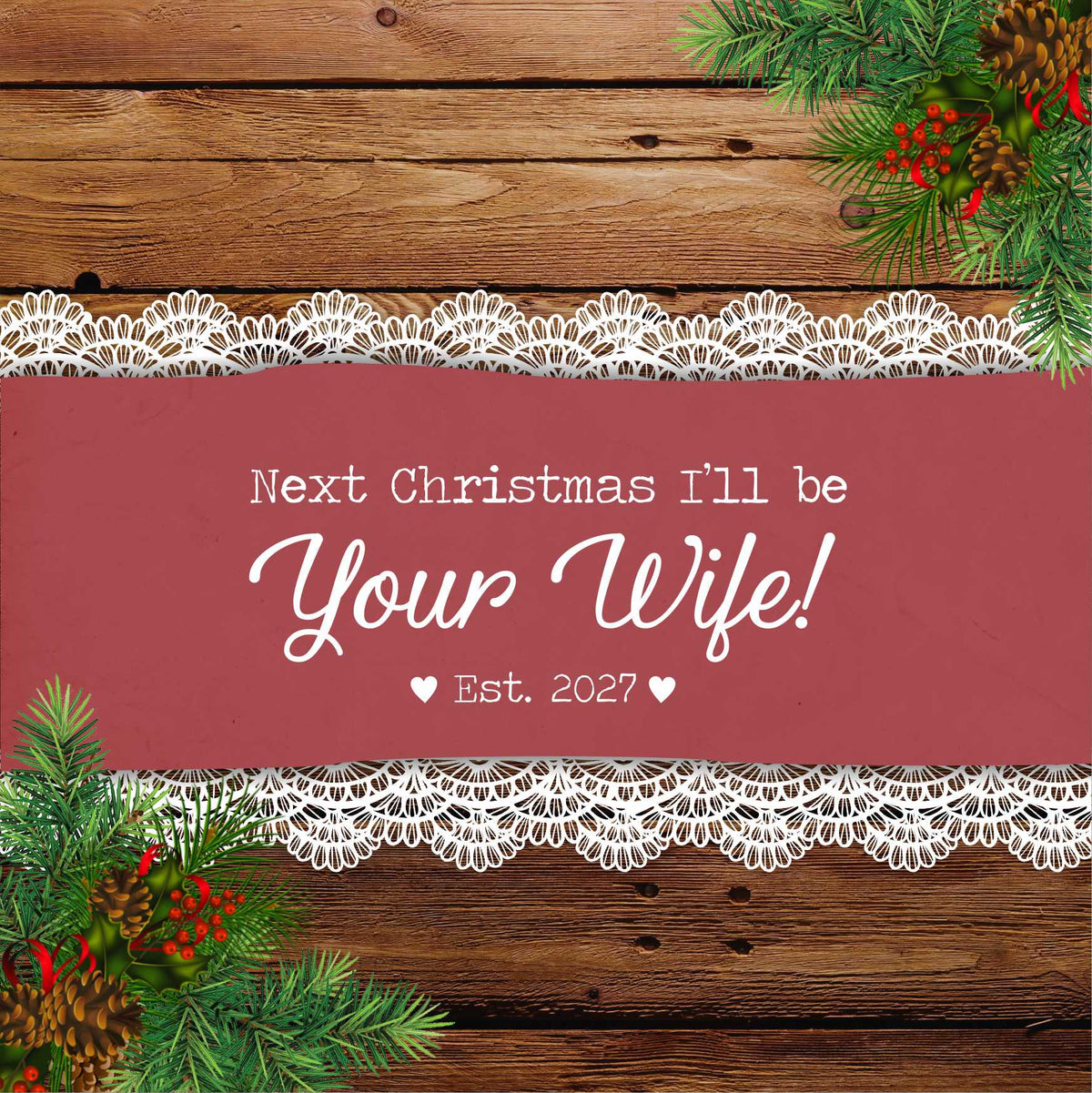 Next Christmas I'll be your Wife